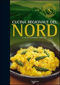 Cucina regionale del Nord, Milano, De Vecchi, 2008