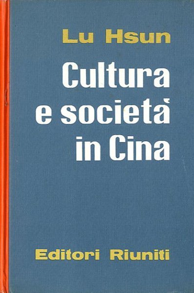Cultura e società in Cina, Roma, Editori Riuniti, 1962