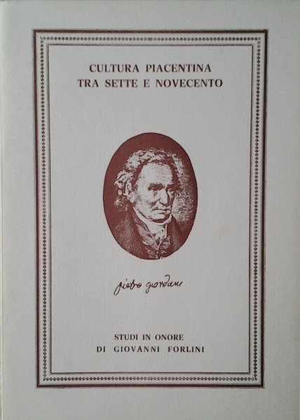 Cultura piacentina tra Sette e Novecento. Studi in onore di …