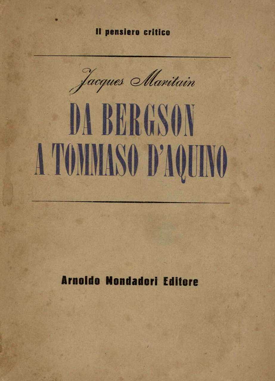 Da Bergson a Tommaso d'Aquino. Saggi di metafisica e di …