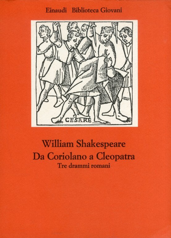 Da Coriolano a Cleopatra. Tre drammi romani