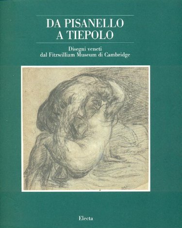Da Pisanello a Tiepolo. Disegni veneti dal Fitzwilliam Museum di …