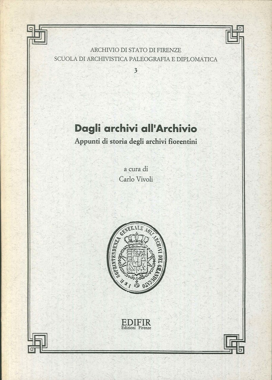 Dagli archivi all'Archivio Appunti di Storia degli Archivi Fiorentini