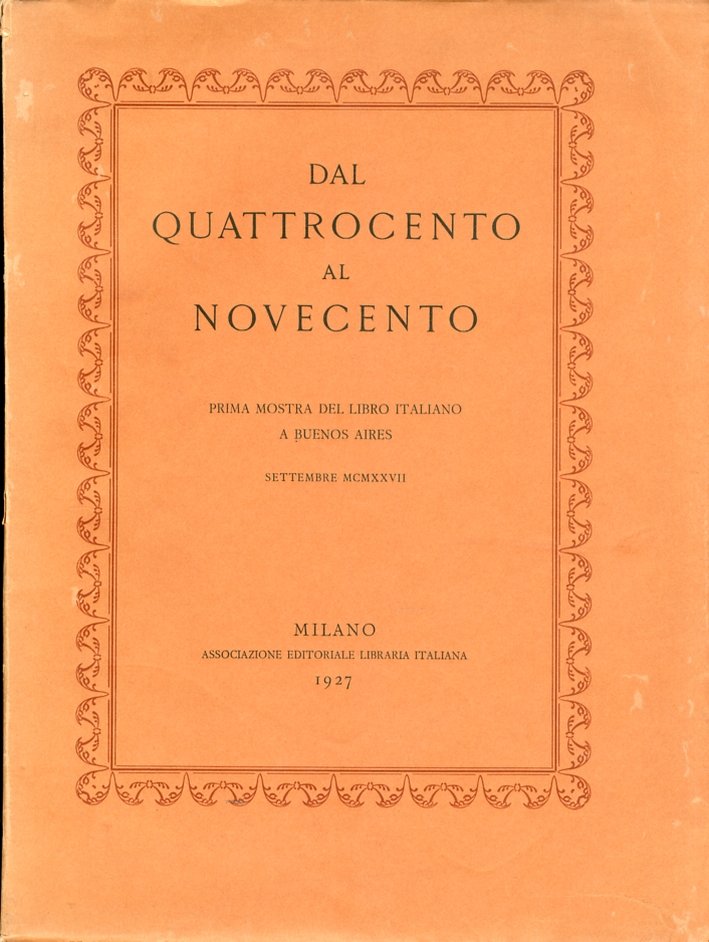 Dal Quattrocento al Novecento. Prima Mostra del Libro Italiano a …