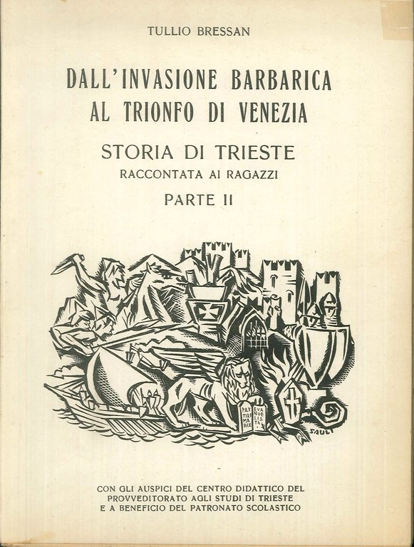Dall'invasione barbarica al trionfo di Venezia. Storia di Trieste raccontata ai ragazzi. Parte II.