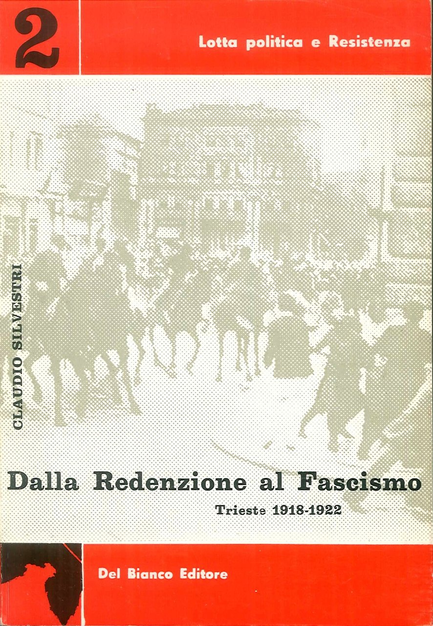 Dalla redenzione al fascismo. Trieste 1918-1922, Colloredo di Montalbano, Del …
