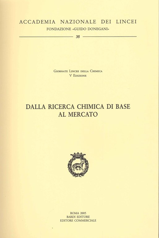 Dalla ricerca chimica di base al mercato. Giornate lincee della chimica, [Quinta Ed.]