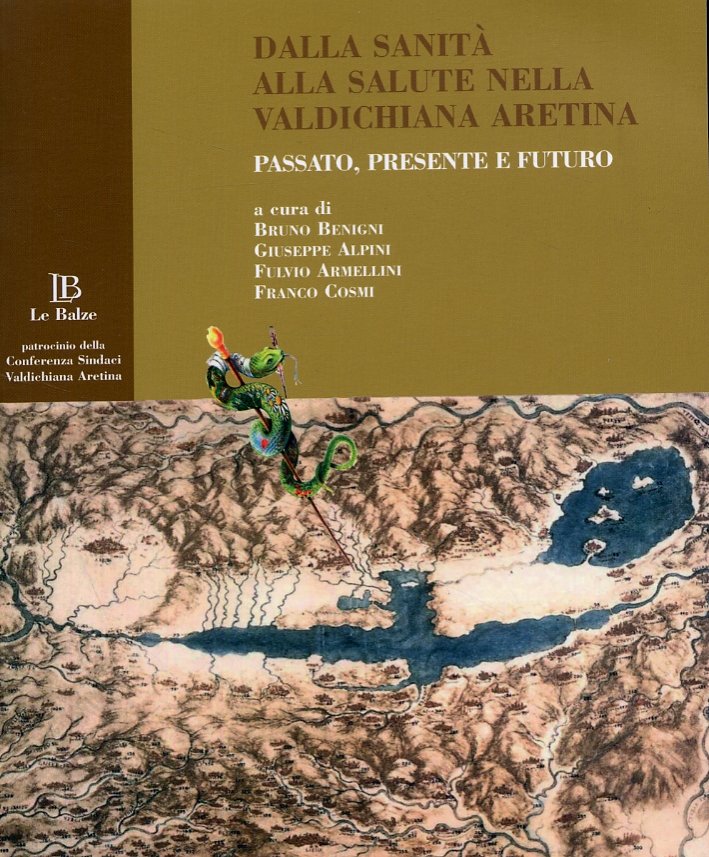 Dalla sanità alla salute nella Valdichiana aretina. Passato, presente e …