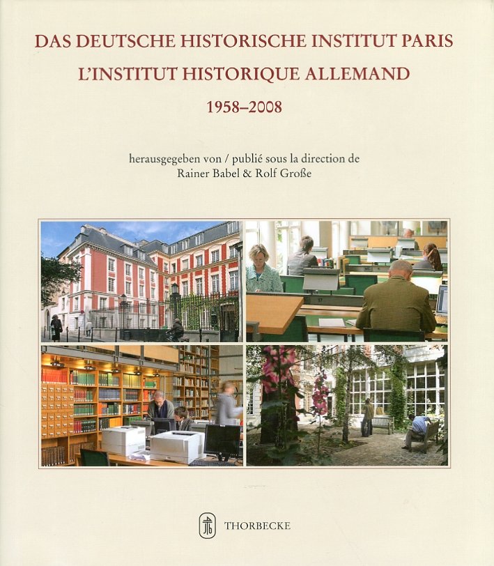Das Deutsche Historische Institut Paris. L'Institut historique allemand 1958-2008
