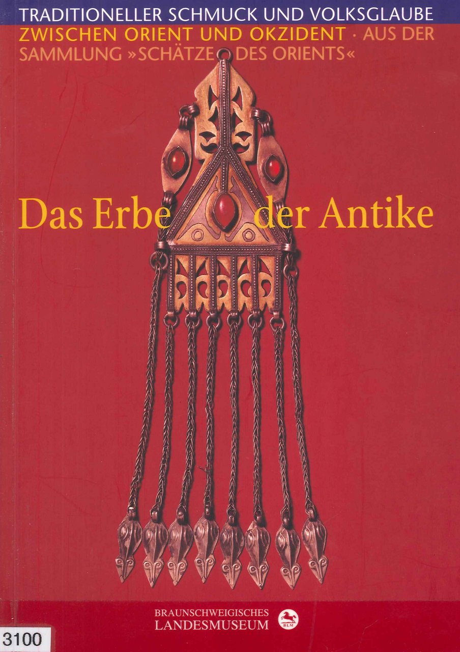 Das erbe der antike: traditioneller schmuck und volksglaube zwischen orientund …