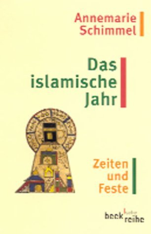 Das islamische Jahr. Zeiten und Feste, Munchen, Verlag C.H.Beck, 2002