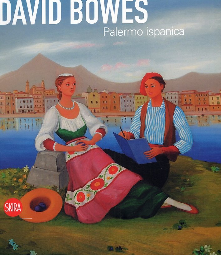 David Bowes. Palermo Ispanica, Milano, Skira, 2008
