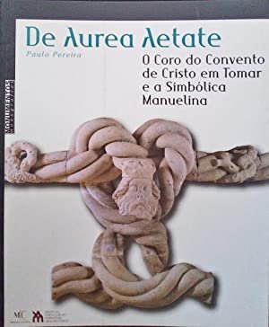 De aurea aetate. O coro do convento de Cristo em …