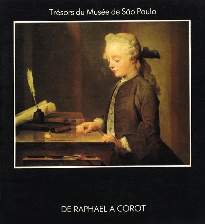 De Raphaël à Corot. Tresors du Musée d'Art de São …