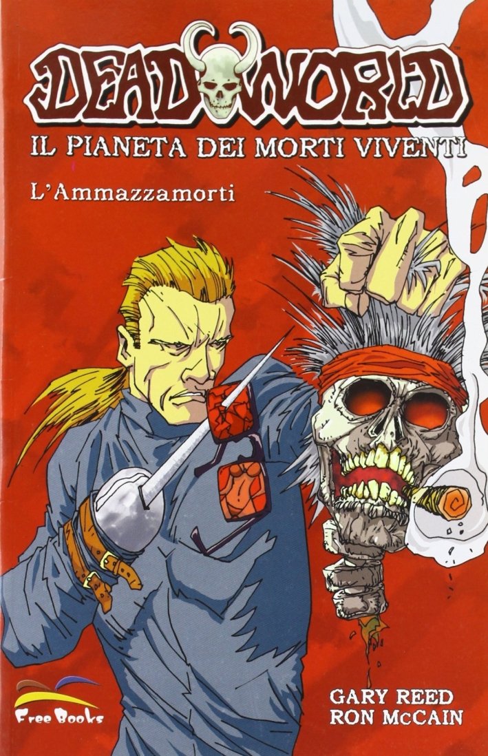 Deadworld. Il Pianeta dei Morti Viventi. L'Ammazzamorti, Citta di Castello, …