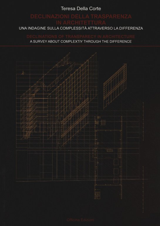 Declinazioni della trasparenza in architettura. Declinations of Transparency in Architecture. …