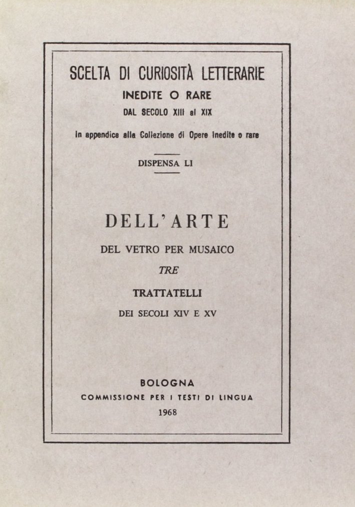 Dell'arte del vetro per musaico (rist. anast.)