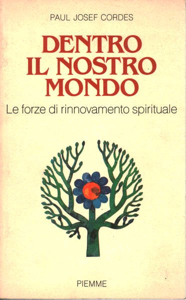 Dentro il nostro mondo. Le forze di rinnovamento spirituale