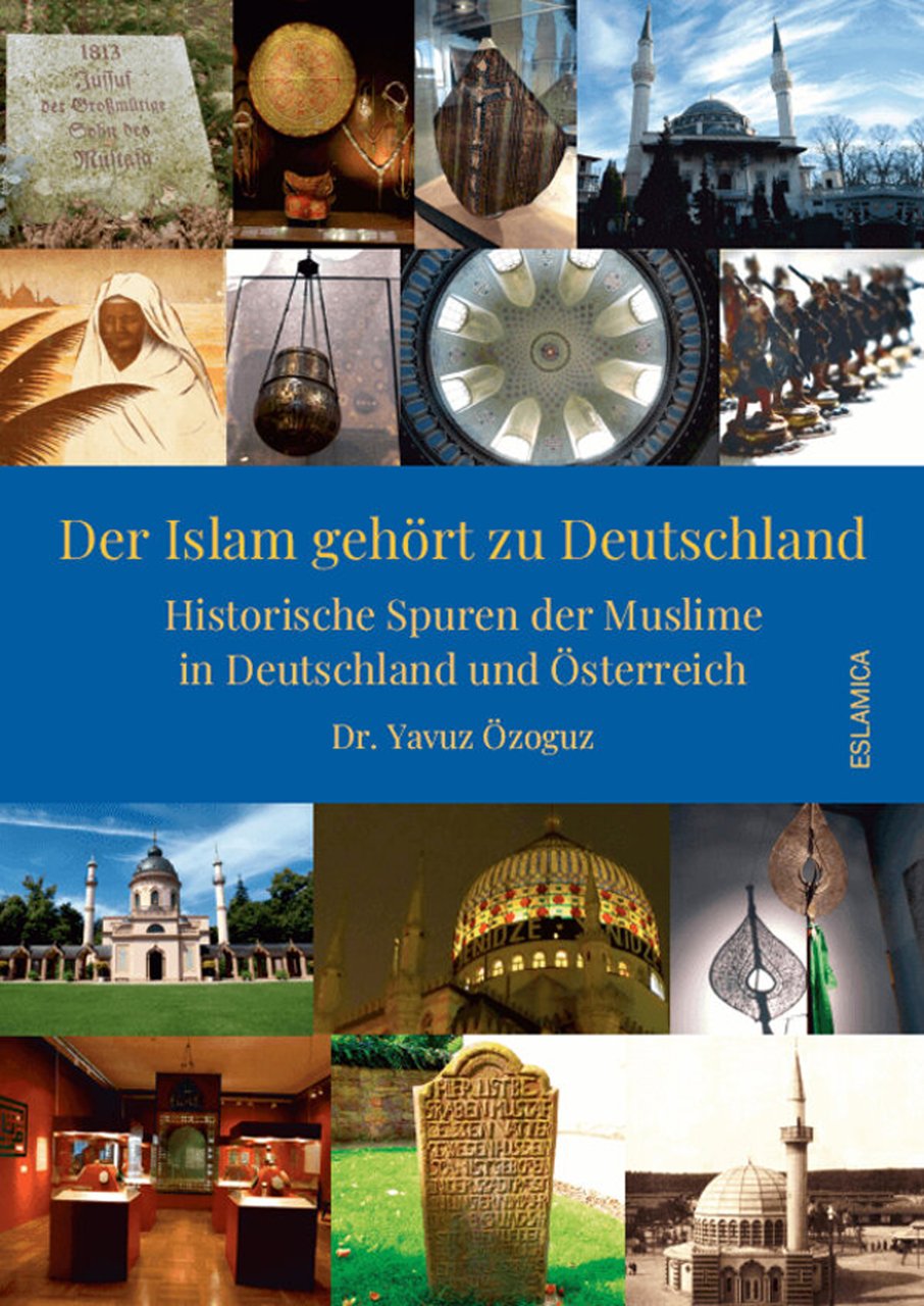 Der Islam Gehort Zu Deutschland. Historische Spuren der Muslime in …