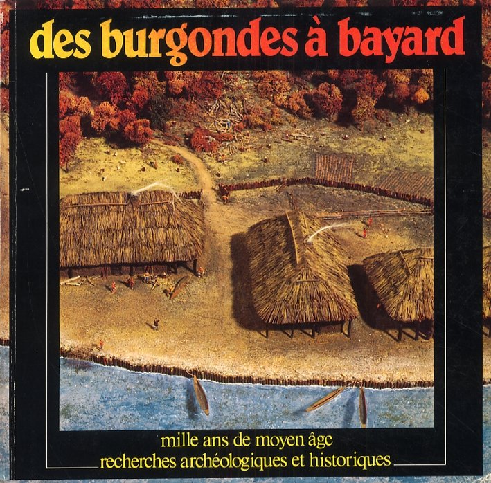Des burgondes à bayard. Mille ans de moyen àge 1981-1984