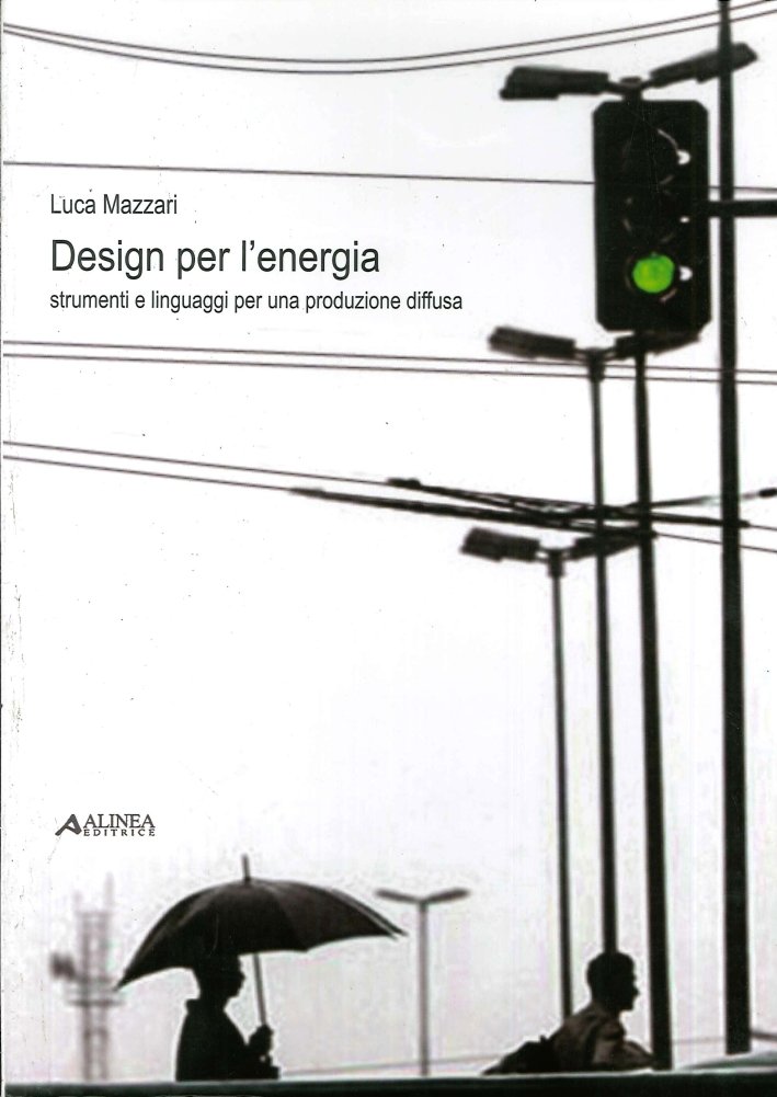 Design per l'energia. Strumenti e linguaggi per una produzione diffusa