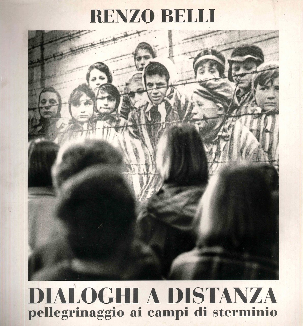 Dialoghi a Distanza. Pellegrinaggio ai Campi di Sterminio