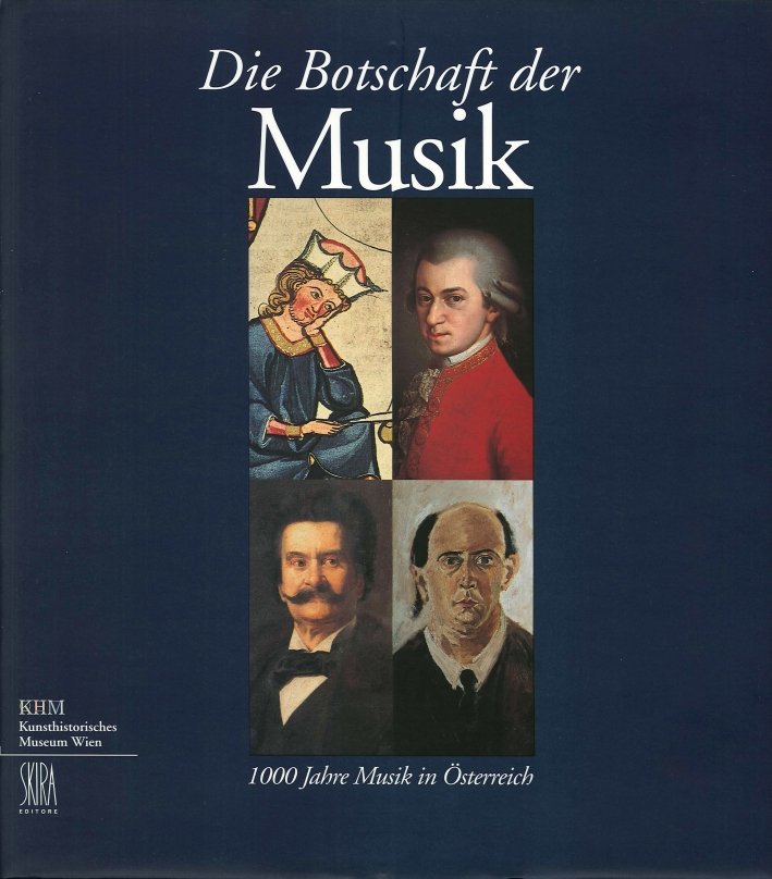 Die Botschaft der Musik. 1000 Jahre Musik in Österreich