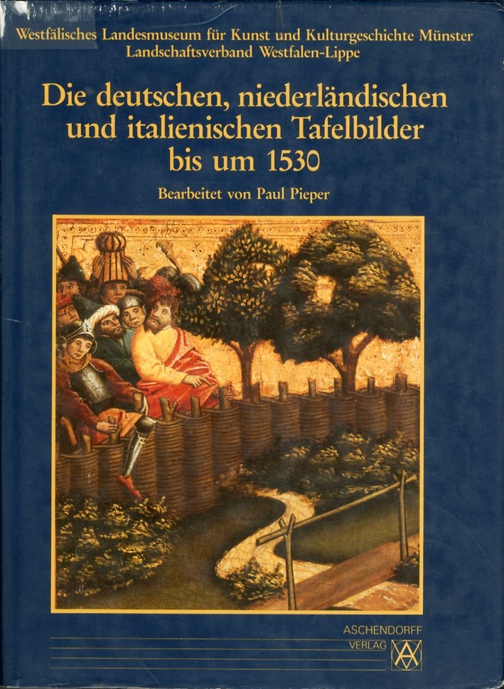 Die Deutschen, Niederländischen Und Italienischen Tafelbilder Bis um 1530