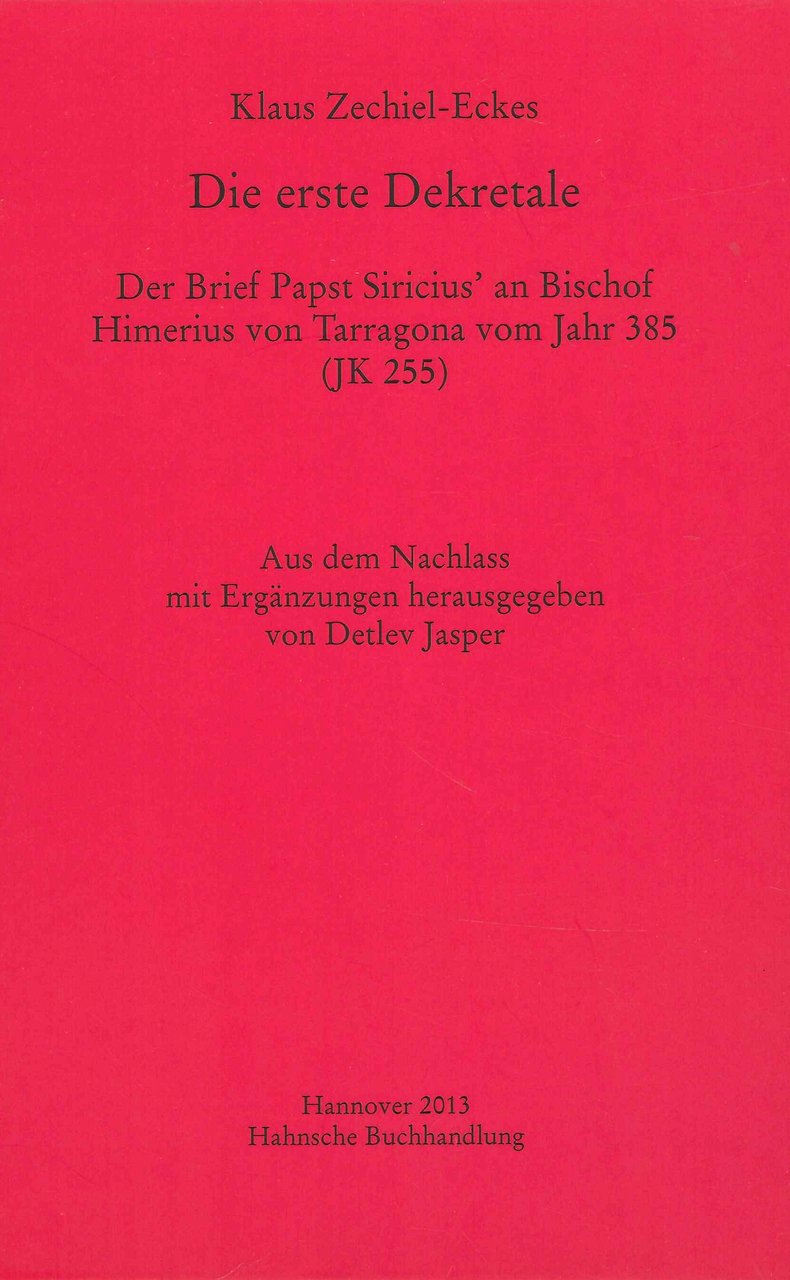 Die Erste Dekretale: Der Brief Papst Siricius' an Bischof Himerius …