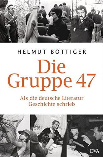 Die Gruppe 47: Als Die Deutsche Literatur Geschichte Schrieb | Immagine principale