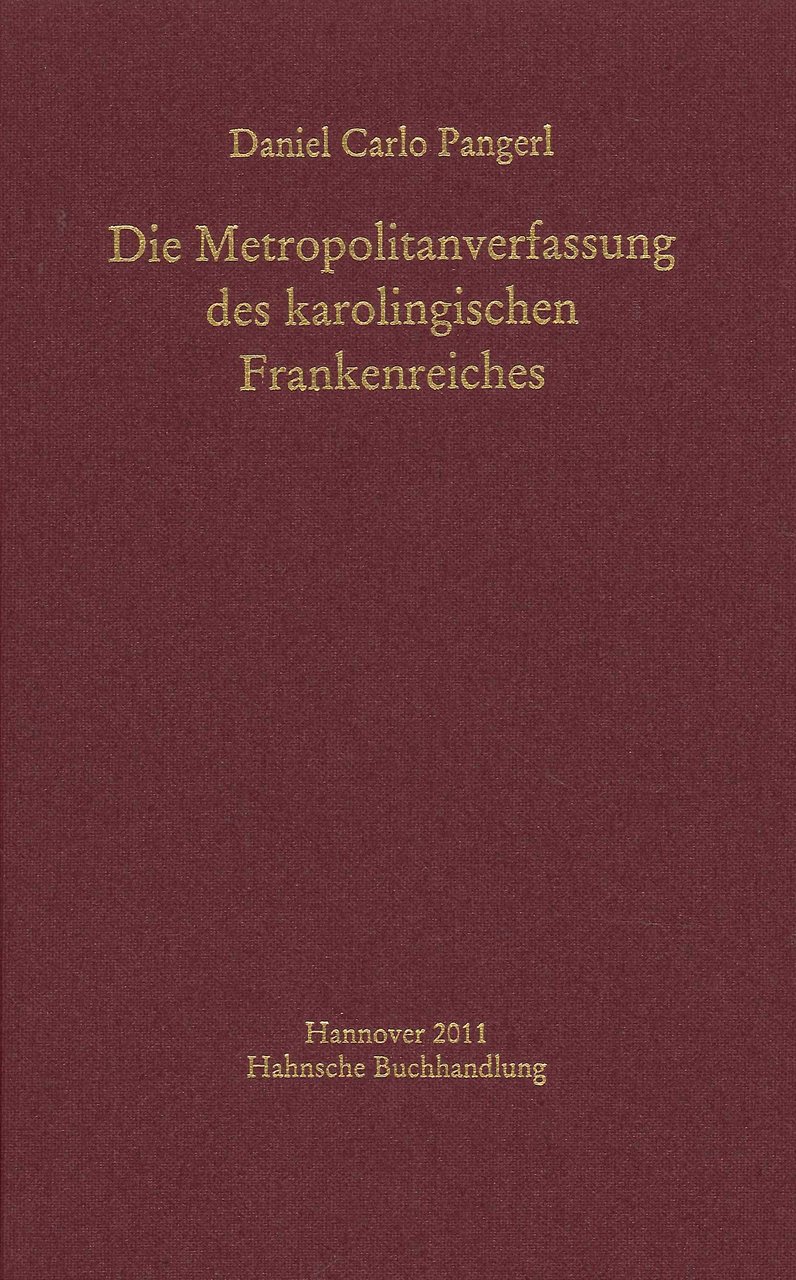 Die Metropolitanverfassung des karolingischen Frankenreiches, Graz, Verlag Hermann Bohlaus Nachf., …