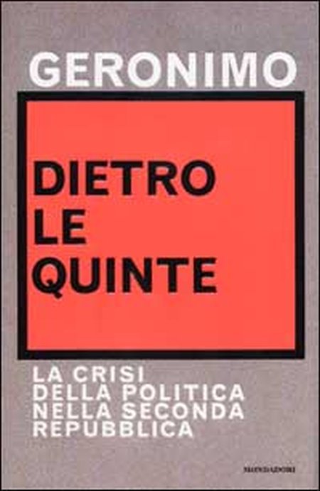 Dietro le quinte. La crisi della politica nella Seconda Repubblica