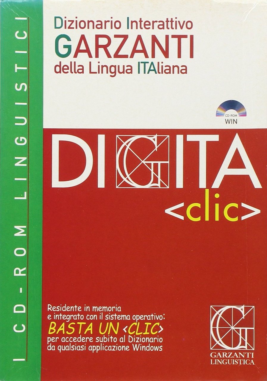 Digita "Clic". Dizionario interattivo Garzanti della lingua italiana. CD-ROM