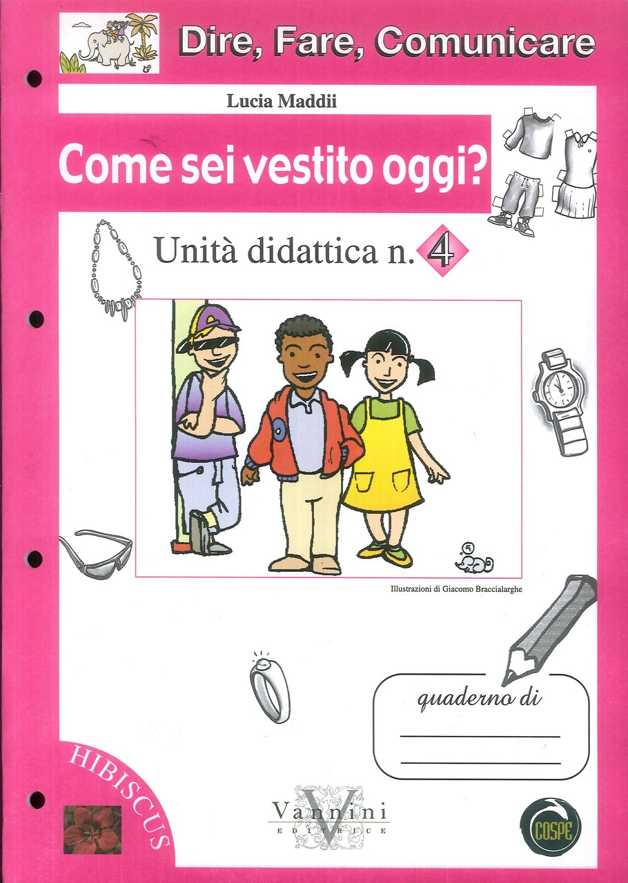 Dire, fare, comunicare. Come sei vestito oggi? Per la Scuola …