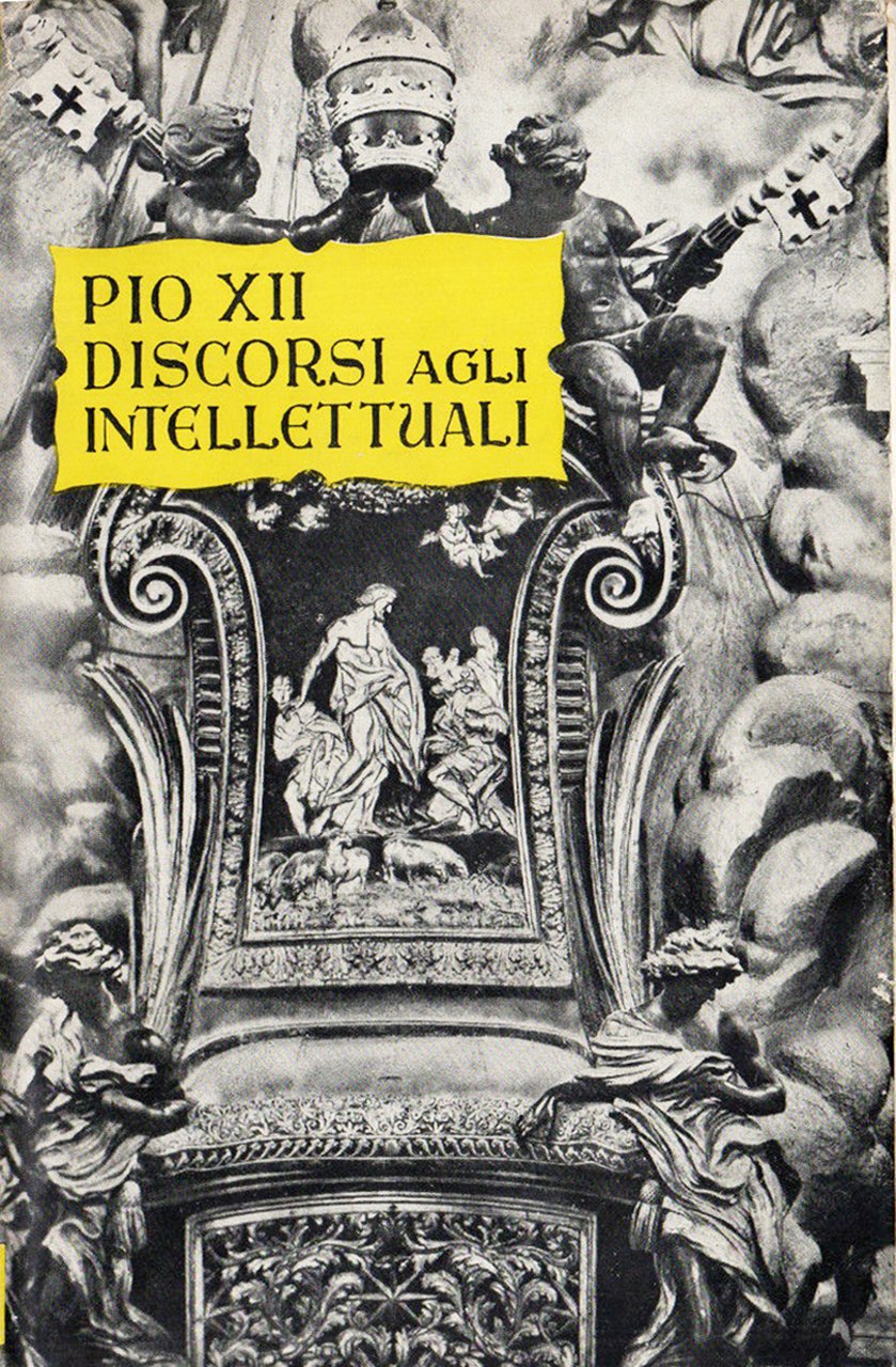 Discorsi agli intellettuali, Roma, Editrice Studium, 1955