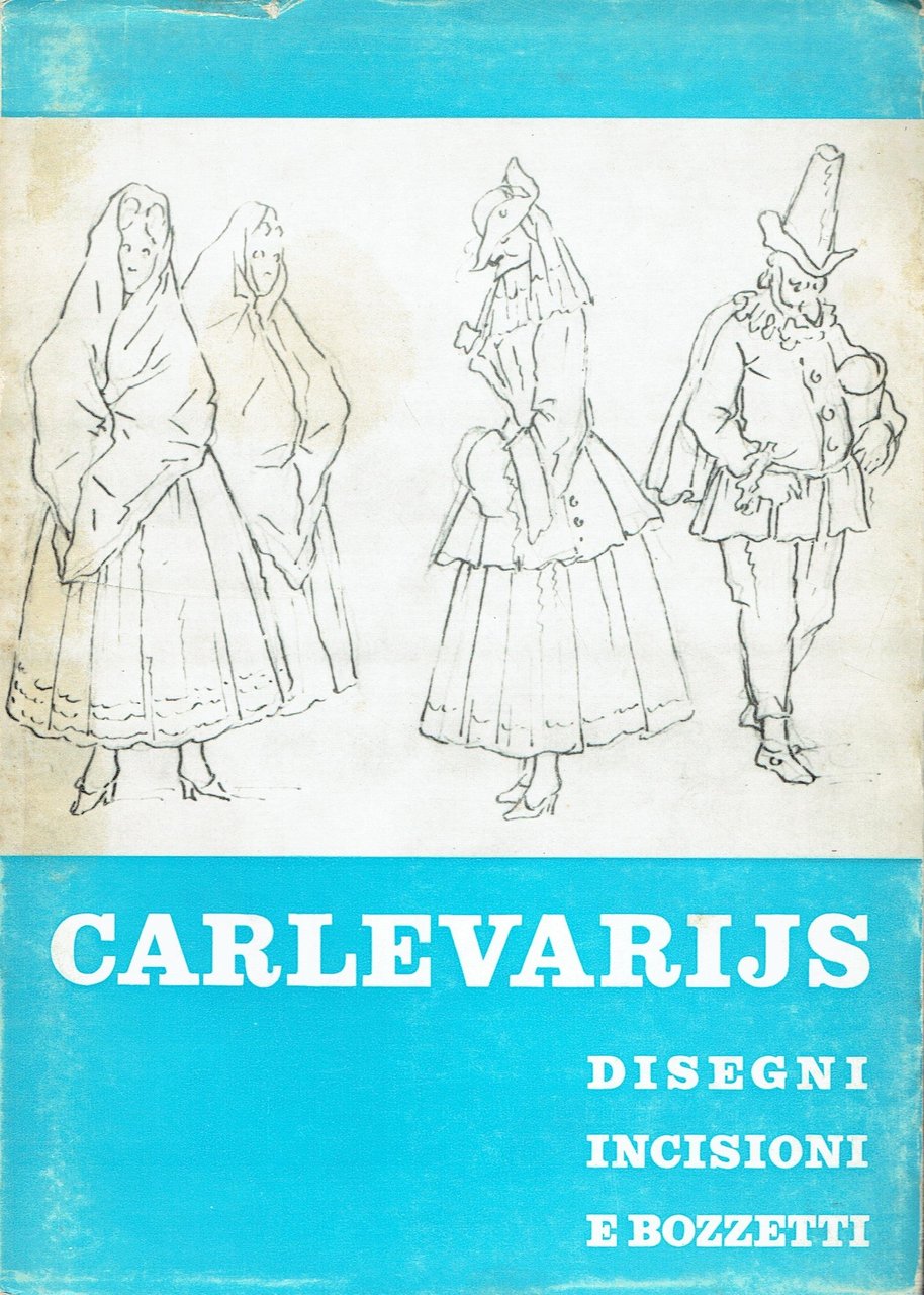 Disegni Incisioni e Bozzetti del Carlevarijs