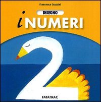 Disegno i numeri, Firenze, Fatatrac, 2010