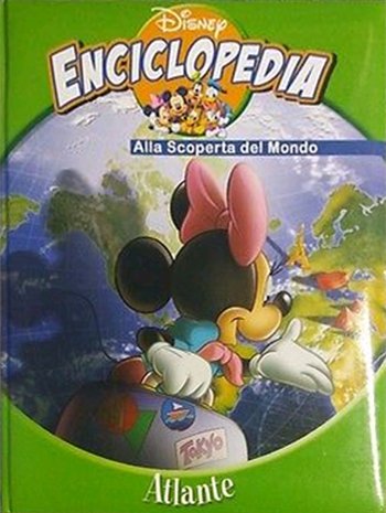 Disney Enciclopedia Alla scoperta del mondo. Atlante, Milano, Disney Libri, …