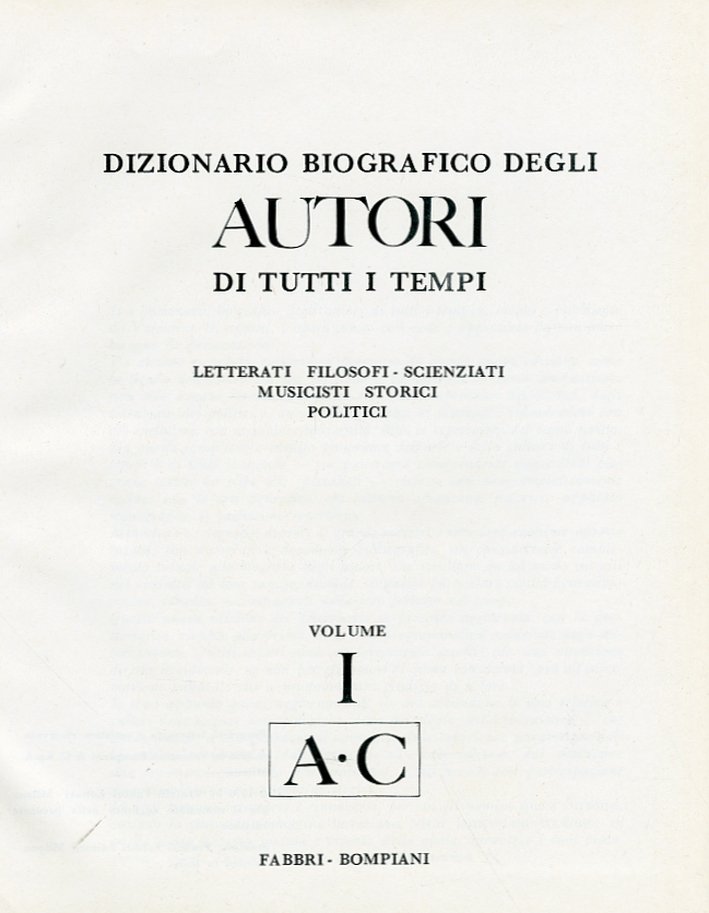 Dizionario Biografico degli autori di tutti i tempi. Letterati. Filosofi. …