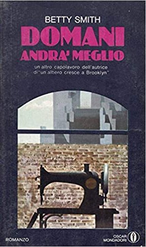 Domani andrà meglio., Segrate, Arnoldo Mondadori Editore, 1974