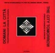 Domani la città. Trasformazioni urbane in Europa