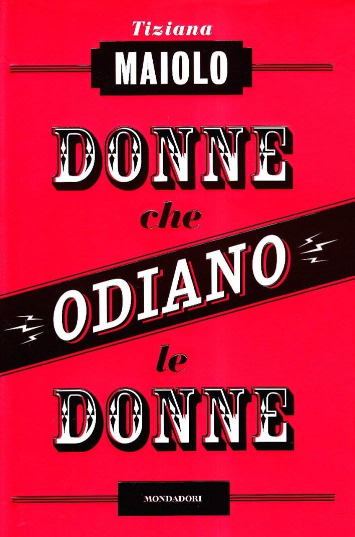 Donne che odiano le donne, Segrate, Arnoldo Mondadori Editore, 2010