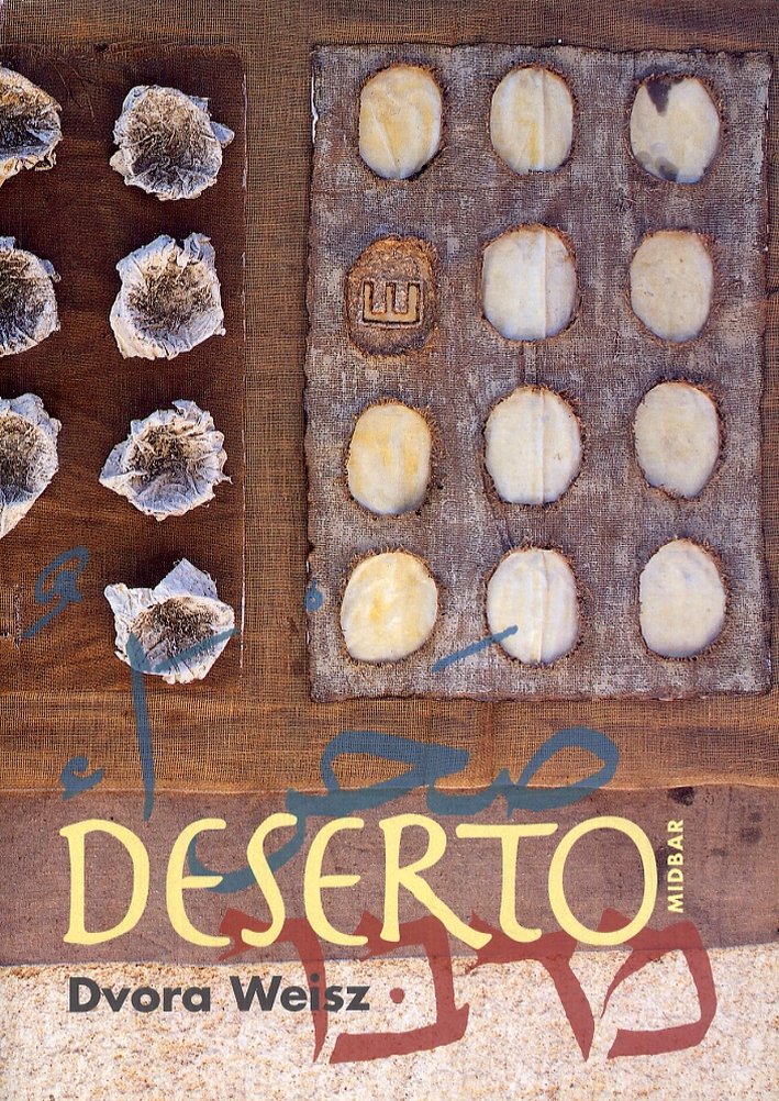 Dvora Weisz. Deserto-Midbar
