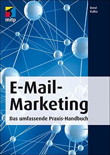 E-Mail-Marketing: Das Umfassende Praxis-Handbuch (Mitp Business)