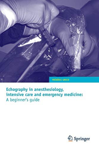 Echography in Anesthesiology, Intensive Care and Emergency Medicine: a Beginner'S …