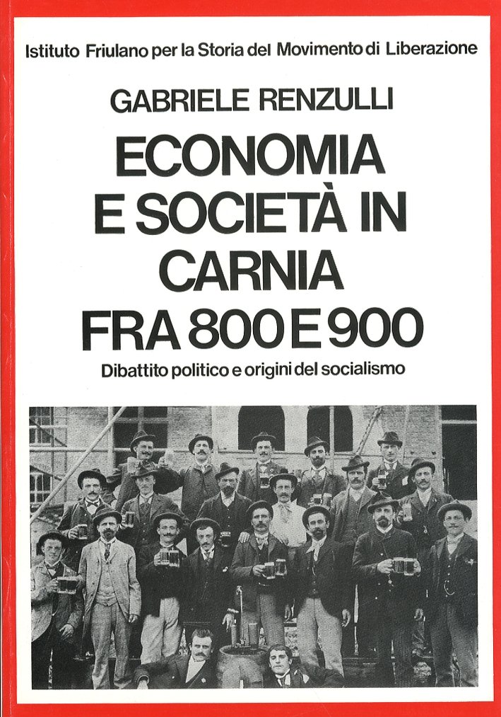 Economia e società in Carnia fra '800 e '900. Dibattito …