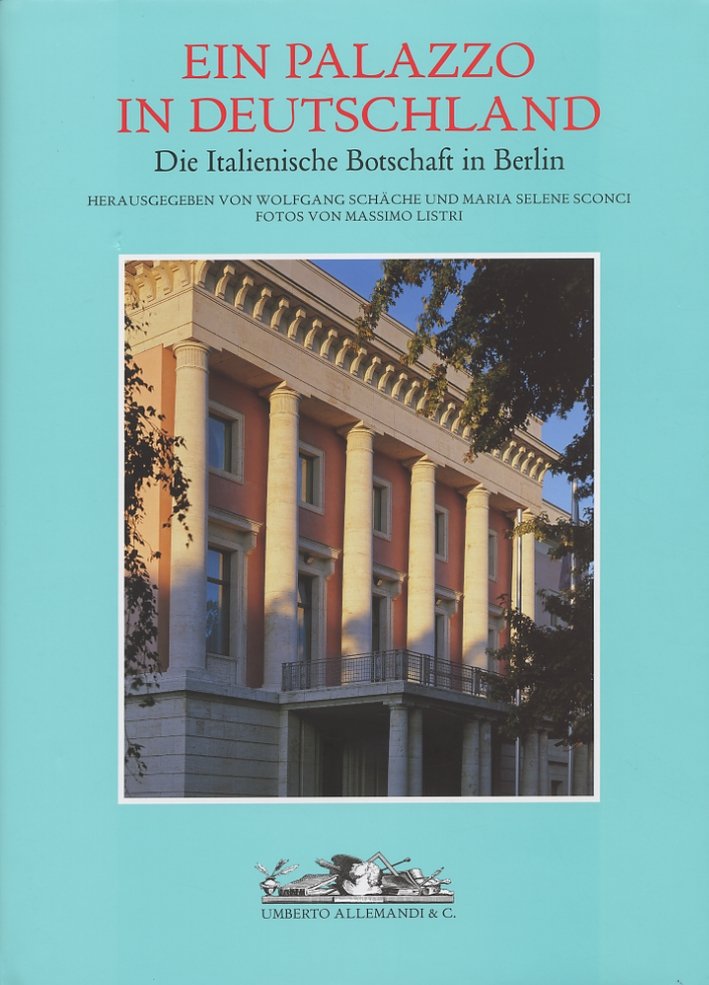 Ein Palazzo in Deutschland. Die Italienische Botschaft in Berlin