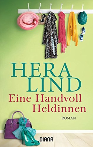 Eine handvoll heldinnen: Roman
