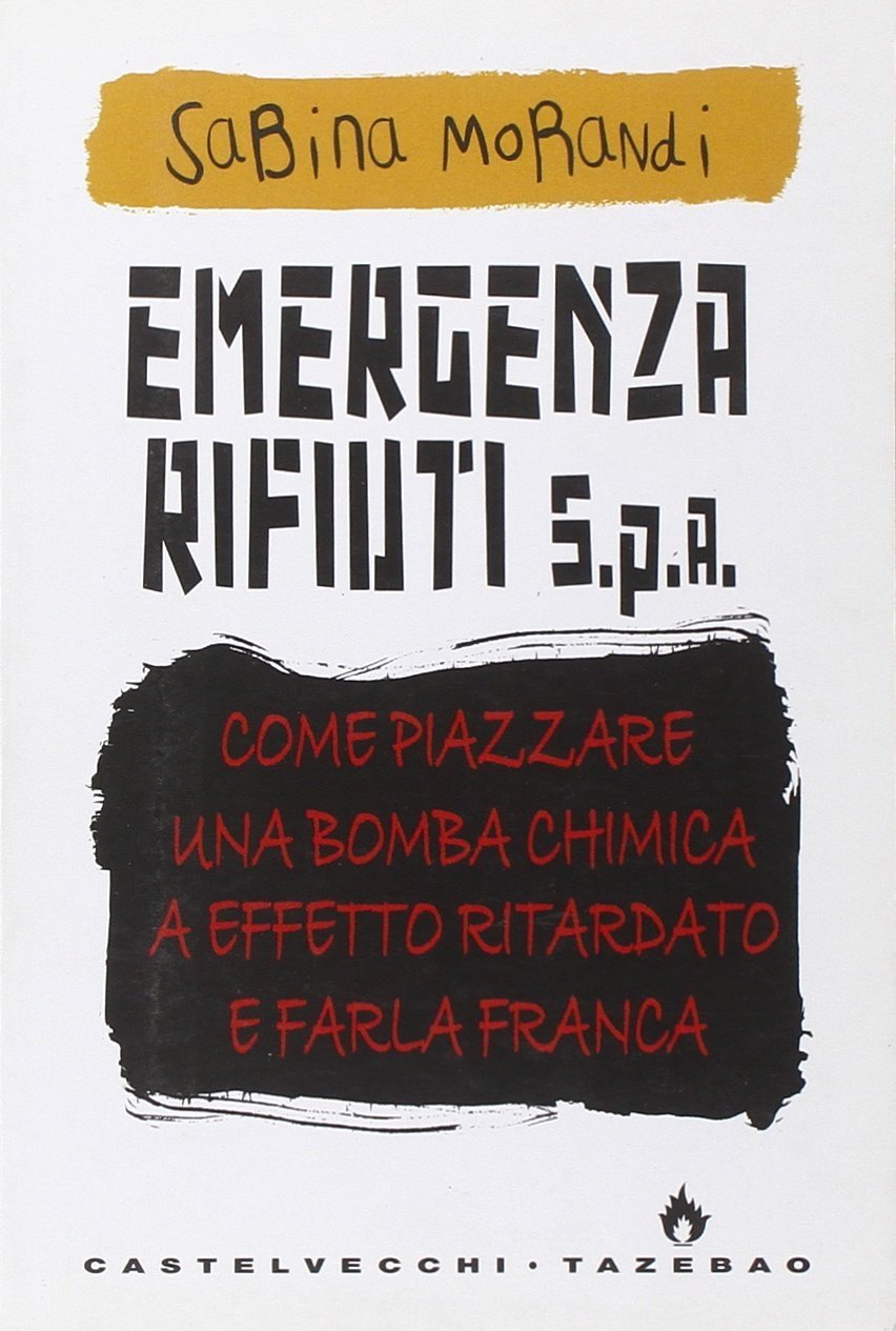Emergenza rifiuti. Come piazzare una bomba chimica a effetto ritardato …