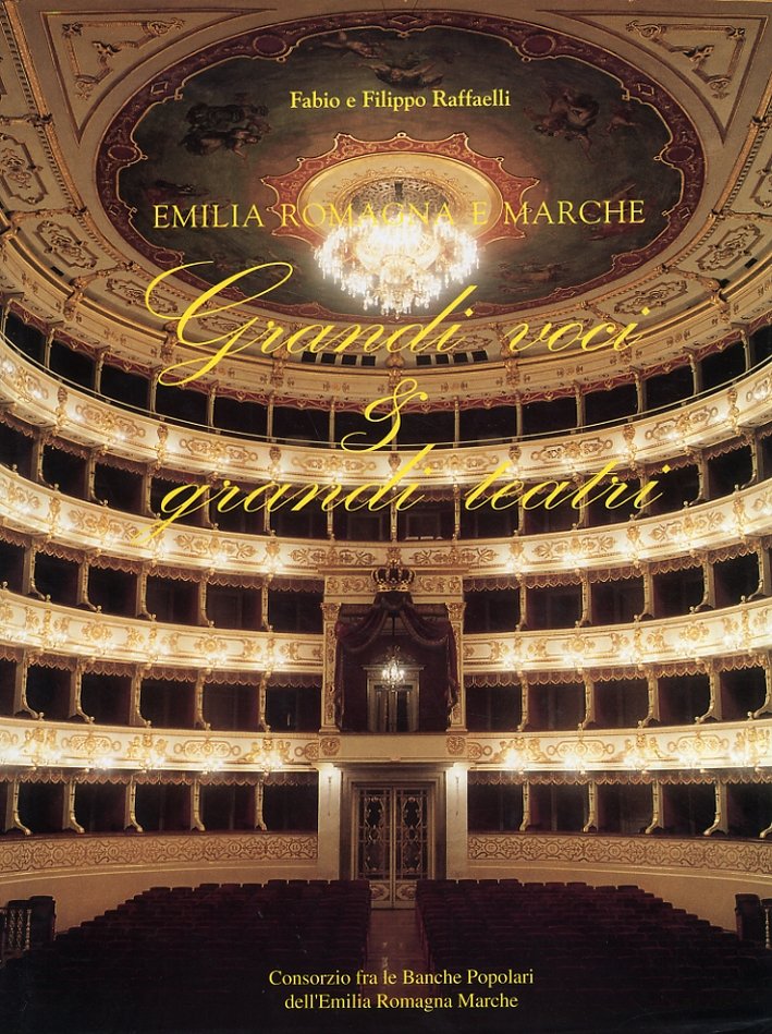 Emilia Romagna e Marche. Grandi voci & grandi teatri